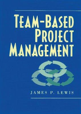Team-Based Project Management 0814403646 Book Cover