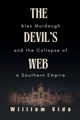 The Devil's Web: Alex Murdaugh and the Collapse... B0DGDWMHGJ Book Cover