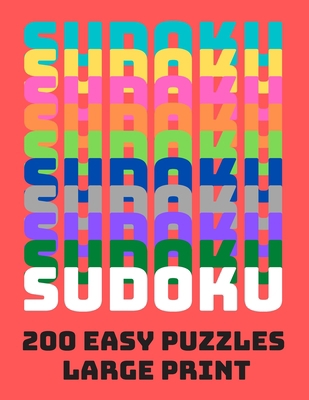 Sudoku: 200 Easy Puzzles Large Print: Puzzle Bo... B088N4XY9G Book Cover