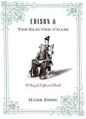 Edison and the Electric Chair: A Story of Light... 0802714064 Book Cover