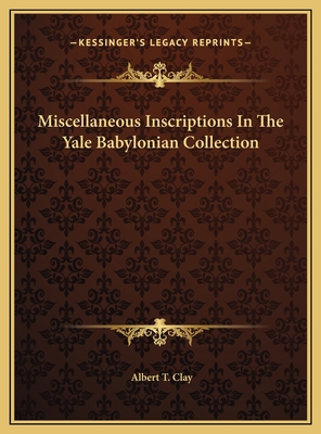 Miscellaneous Inscriptions In The Yale Babyloni... 1169725678 Book Cover