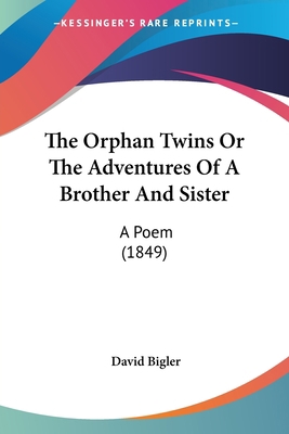 The Orphan Twins Or The Adventures Of A Brother... 1120910722 Book Cover