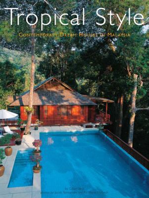 Tropical Style: Contemporary Dream Houses in Ma... 0794604153 Book Cover