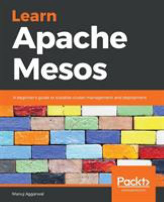 Learn Apache Mesos 1789137381 Book Cover