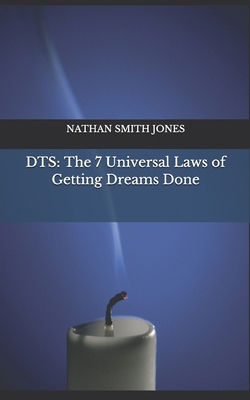 Dts: The 7 Universal Laws of Getting Dreams Done 179087856X Book Cover