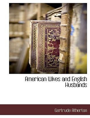 American Wives and English Husbands [Large Print] 1115421549 Book Cover