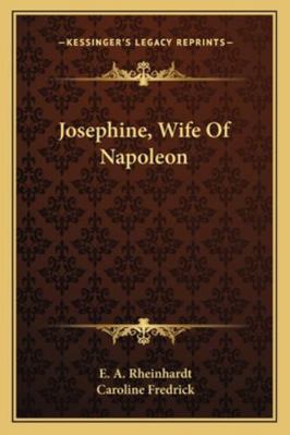 Josephine, Wife Of Napoleon 1163152153 Book Cover