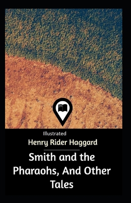 Smith and the Pharaohs, And Other Tales Illustr... B092P62SD6 Book Cover