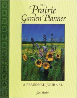 The Prairie Garden Planner: A Personal Journal B00743FGVY Book Cover