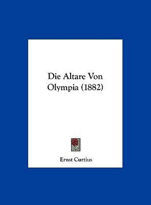 Die Altare Von Olympia (1882) [German] 1162138939 Book Cover