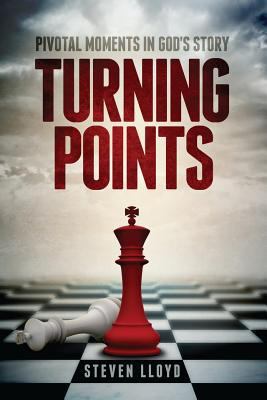 Turning Points: Pivotal Moments in God's Story 1495238849 Book Cover