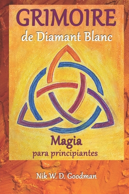 Grimoire de Diamant Blanc - Magia para pricipia... [Spanish]            Book Cover