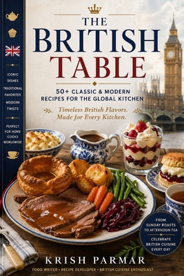 The British Table: 50+ Classic & Modern Recipes... B0GYT52N17 Book Cover