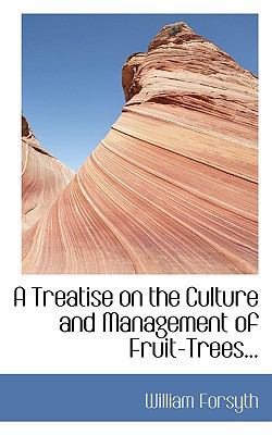 A Treatise on the Culture and Management of Fru... 1116198568 Book Cover