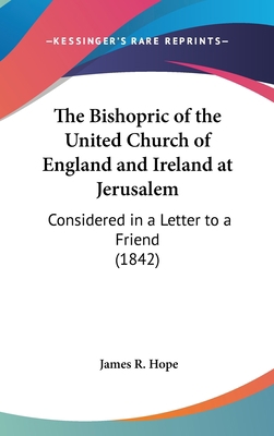 The Bishopric of the United Church of England a... 1161913084 Book Cover