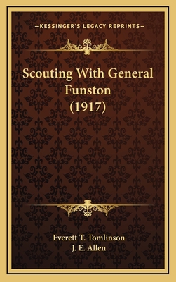 Scouting with General Funston (1917) 1164306804 Book Cover