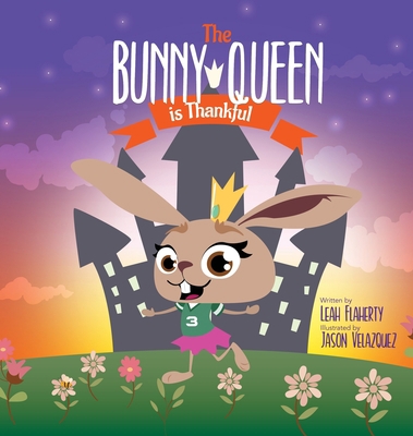 The Bunny Queen Is Thankful B0CKKHW57D Book Cover