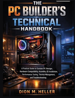 The PC Builder's Technical Handbook: A Practica... B0HFT2FZPN Book Cover