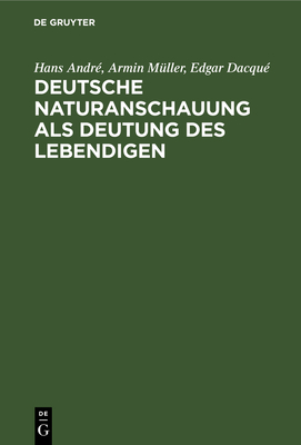Deutsche Naturanschauung ALS Deutung Des Lebend... [German] 3486766236 Book Cover