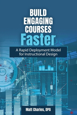 Build Engaging Courses Faster: A Rapid Deployme... B0G65568BN Book Cover