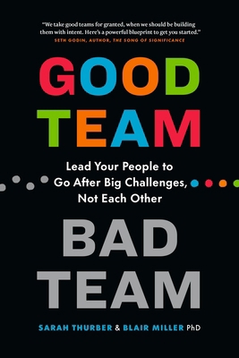 Good Team, Bad Team: Lead Your People to Go Aft... 1774584212 Book Cover