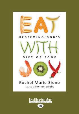 Eat with Joy: Redeeming God's Gift of Food (Lar... [Large Print] 1459660188 Book Cover