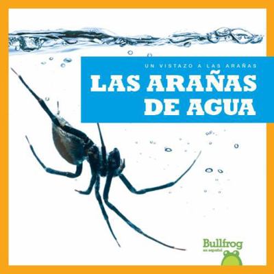 Las Arañas de Agua (Water Spiders) [Spanish] 164128062X Book Cover