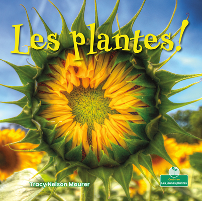 Les Plantes! (Plants!) [French] 1039609449 Book Cover