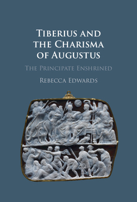 Tiberius and the Charisma of Augustus 100947667X Book Cover