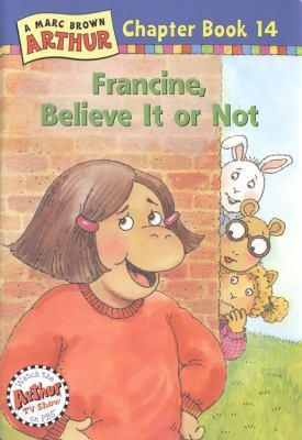 Francine, Believe It or Not!: A Marc Brown Arth... 0316120111 Book Cover