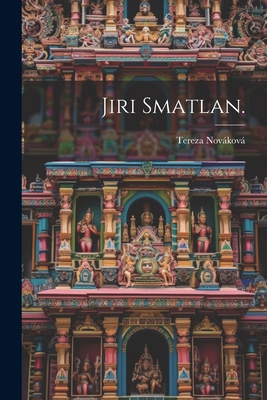 Jiri Smatlan. [Czech] 1022181106 Book Cover