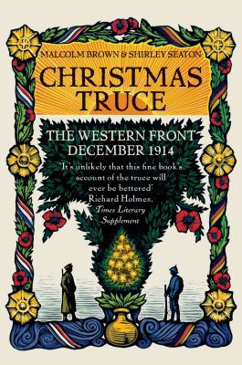 Christmas Truce: The Western Front December 1914 1447264274 Book Cover