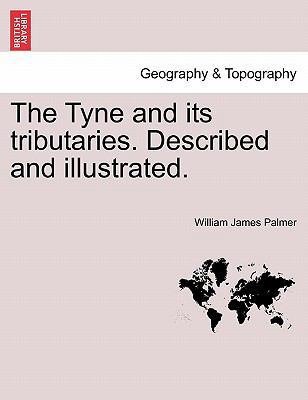 The Tyne and Its Tributaries 1241309639 Book Cover
