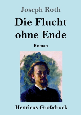 Die Flucht ohne Ende (Großdruck): Roman [German] 3847846132 Book Cover