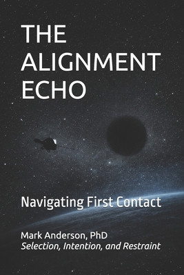 The Alignment Echo: Navigating First Contact 0999734083 Book Cover