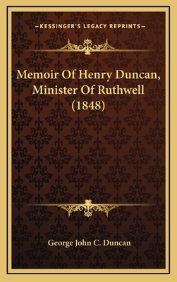 Memoir Of Henry Duncan, Minister Of Ruthwell (1... 1165514494 Book Cover