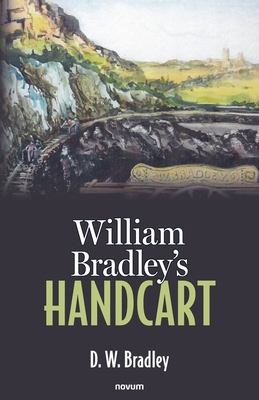 William Bradley's Handcart 399146408X Book Cover