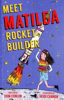 Meet Matilda Rocket Builder 1912979551 Book Cover