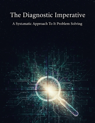 The Diagnostic Imperative: A Systematic Approac... B0HHHX9RT5 Book Cover