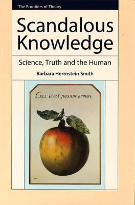 Scandalous Knowledge: Science, Truth and the Human 0748620230 Book Cover