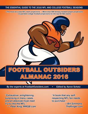 Football Outsiders Almanac 2016: The Essential ... 1536851175 Book Cover