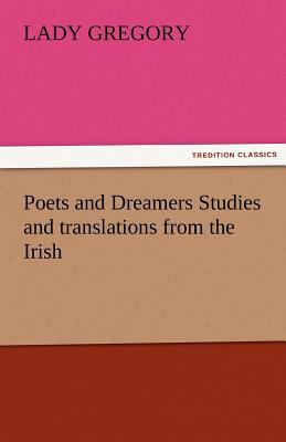 Poets and Dreamers Studies and Translations fro... 3842485867 Book Cover