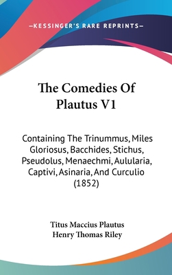 The Comedies Of Plautus V1: Containing The Trin... 1437420788 Book Cover