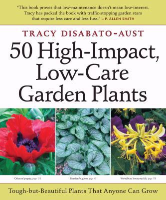 50 High-Impact, Low-Care Garden Plants B00A2QLKHY Book Cover