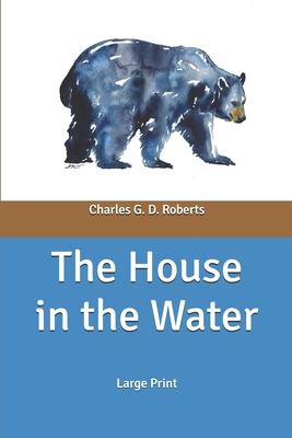 The House in the Water: A Book of Animal Storie... B0858VP9VZ Book Cover