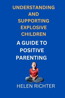 Understanding and Supporting Explosive Children... B0CN937K9G Book Cover