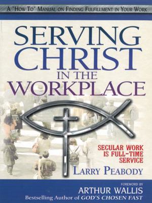 Serving Christ in the Workplace: Secular Work I... 0875087760 Book Cover