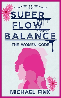 Super Flow Balance: The Women Code B0DLNJ7ZSL Book Cover