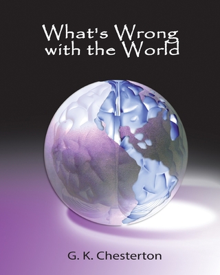 What's Wrong with the World 1034813587 Book Cover