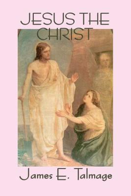 Jesus the Christ 161720921X Book Cover